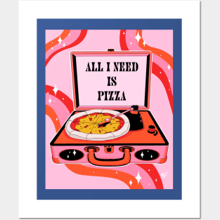 All I need is pizza Posters and Art